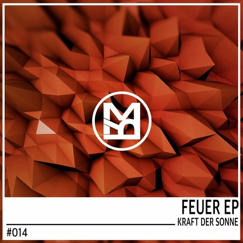 Kraft Der Sonne - Feuer EP [MR014]